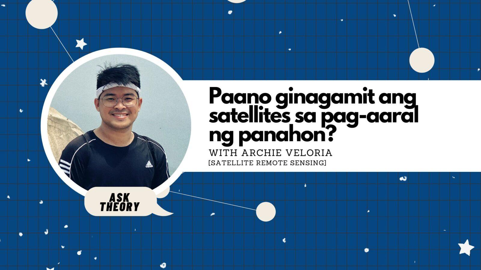 Ask Theory Podcast Ep 88 Paano Ginagamit Ang Satellites Sa Pag Aaral Ng Panahon With Archie 1065